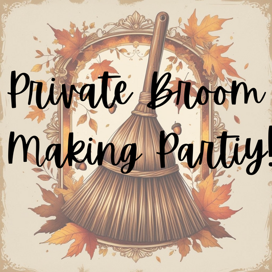 Private Broom Making Party